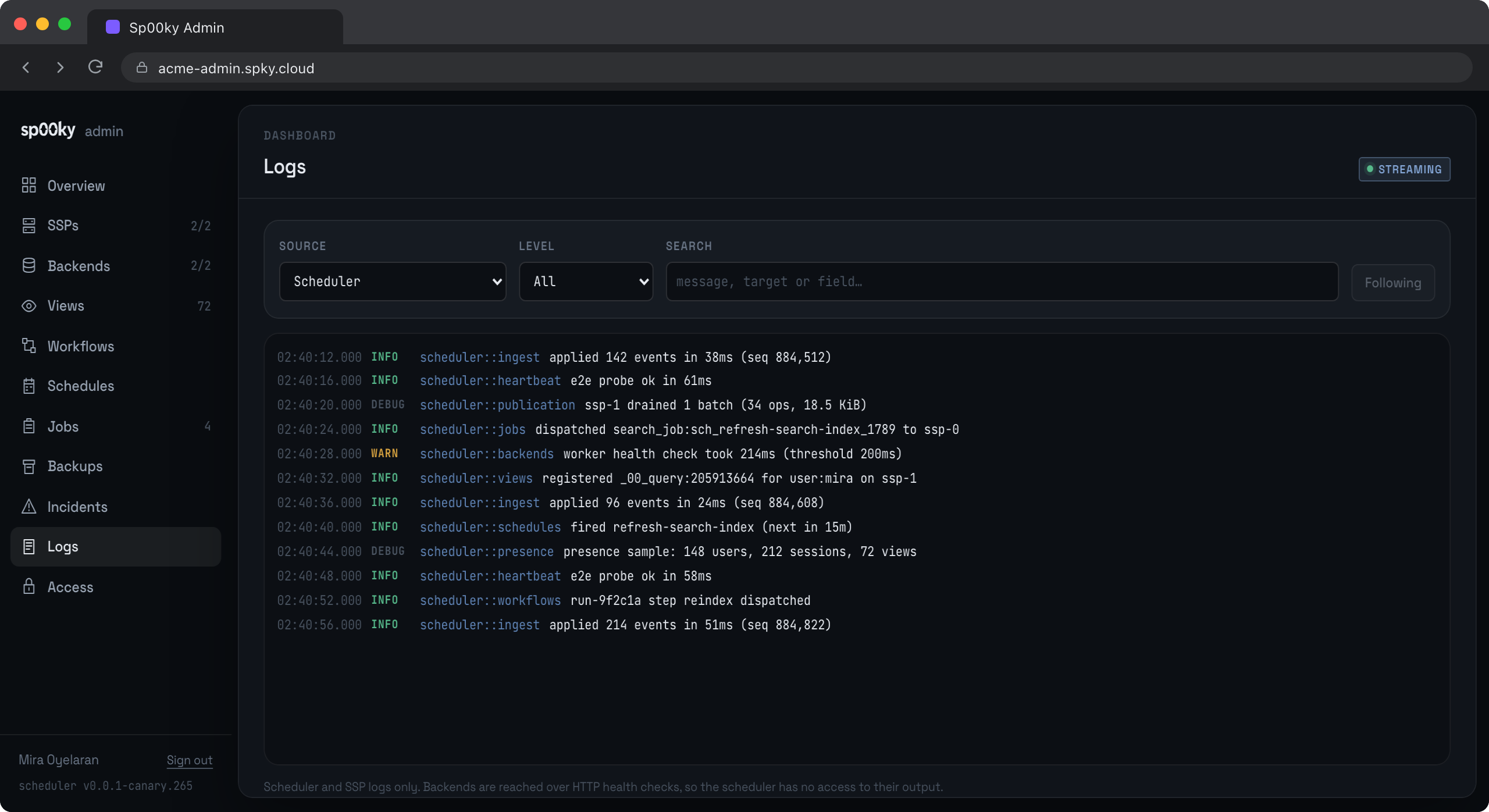 A live tail of the scheduler or any SSP, filtered by level and text.